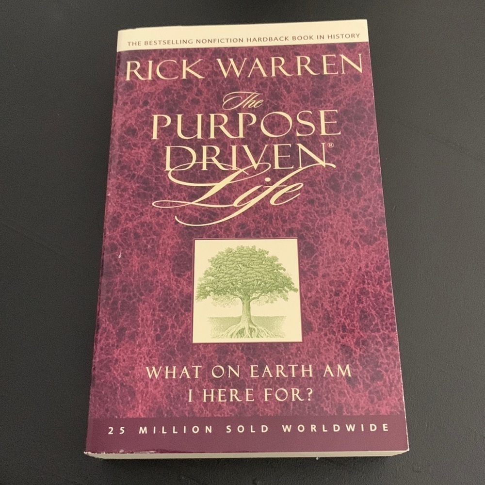 The Purpose Driven Life, by Rick Warren. Paperback